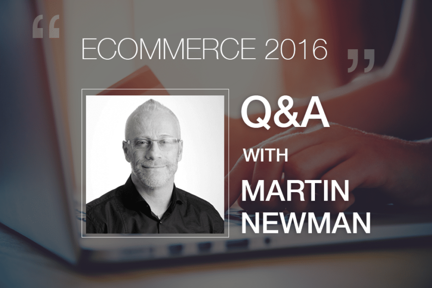 State of Ecommerce 2016: Q&A with Martin Newman